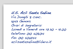 U.S. Acli Santa Sabina Via Donghi 8 canc. 16143 Genova Orari di segreteria: Lunedì e Venerdì ore 17.30 - 19.00 telefono 010 508014 fax 010 506954